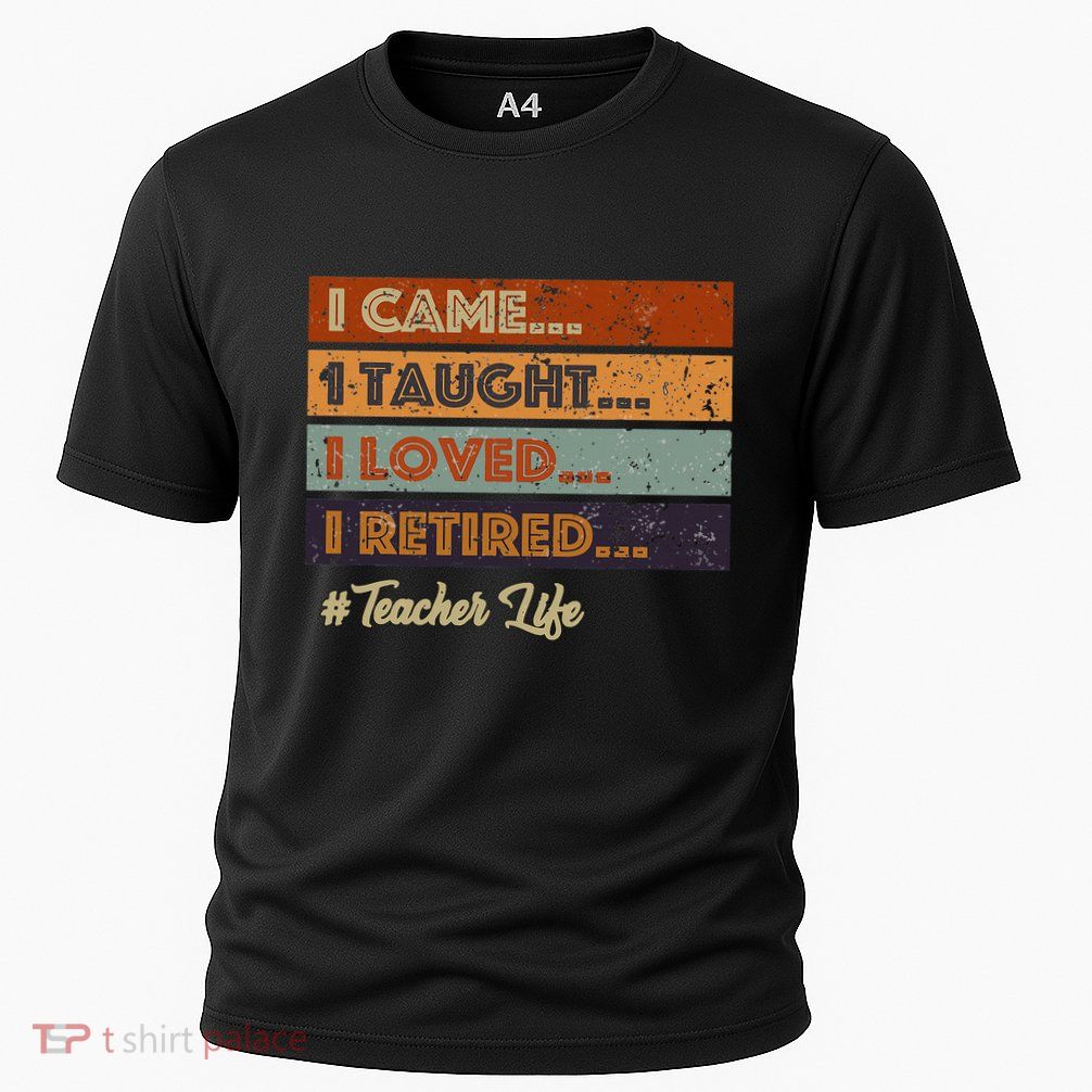 I Came I Taught I Loved I Retired Teacher Life Cooling Performance Crew T-Shirt