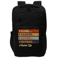 I Came I Taught I Loved I Retired Teacher Life Impact Tech Backpack