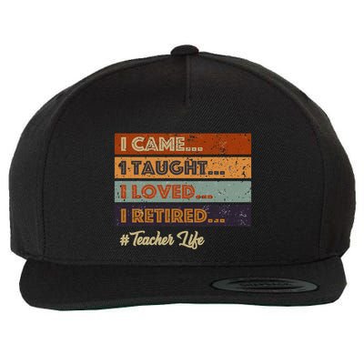 I Came I Taught I Loved I Retired Teacher Life Wool Snapback Cap