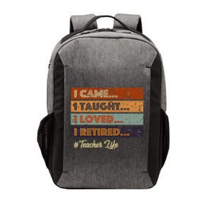 I Came I Taught I Loved I Retired Teacher Life Vector Backpack