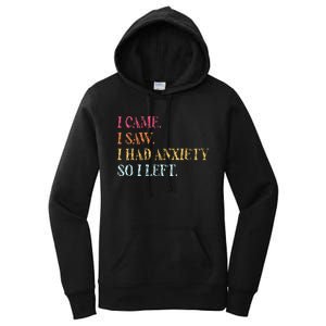 I Came I Saw I Had Anxiety So I Left Funny Saying Gifts Women's Pullover Hoodie