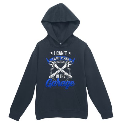 I Can't I Have Plans In The Garage Hobby Tools Mechanic Car Funny Gift Urban Pullover Hoodie