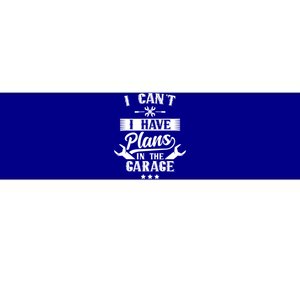 I Can't I Have Plans In The Garage Mechanic Car Tools Hobby Cute Gift Bumper Sticker