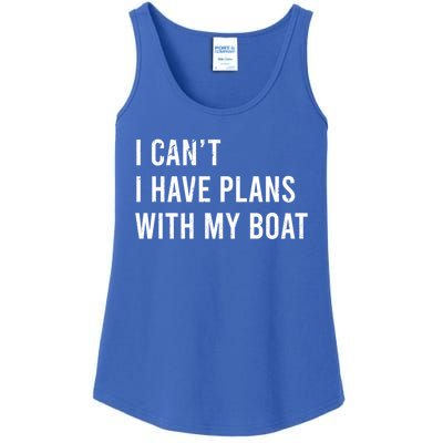 I Cant I Have Plans With My Boat Fathers Day Boat Owner Cute Gift Ladies Essential Tank