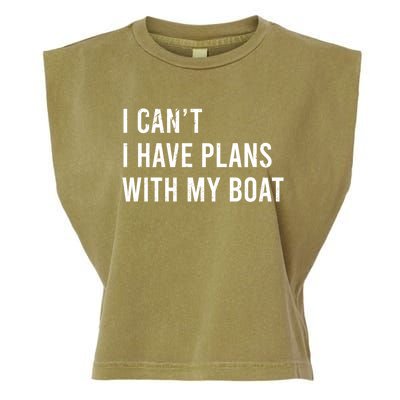 I Cant I Have Plans With My Boat Fathers Day Boat Owner Cute Gift Garment-Dyed Women's Muscle Tee