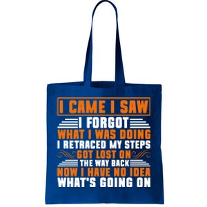 I Came I Saw I Forgot What I Was Doing Sarcastic Gag Funny Gift Tote Bag