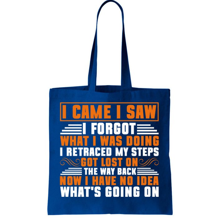 I Came I Saw I Forgot What I Was Doing Sarcastic Gag Funny Gift Tote Bag