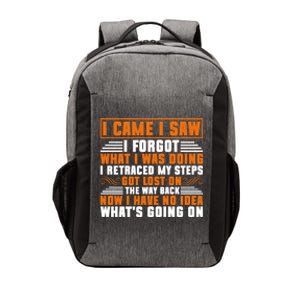 I Came I Saw I Forgot What I Was Doing Sarcastic Gag Funny Gift Vector Backpack