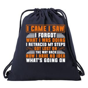 I Came I Saw I Forgot What I Was Doing Sarcastic Gag Funny Gift Drawstring Bag