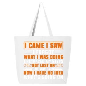 I Came I Saw I Forgot What I Was Doing Sarcastic Gag Funny Gift 25L Jumbo Tote