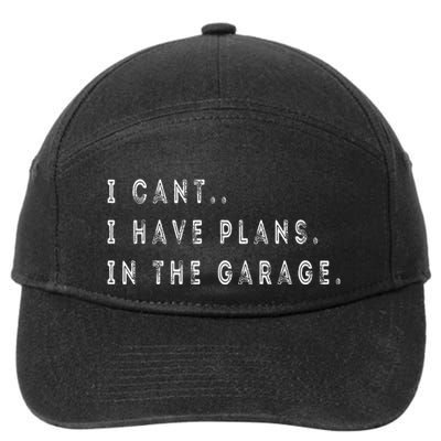 I Cant I Have Plans In The Garage Funny 7-Panel Snapback Hat
