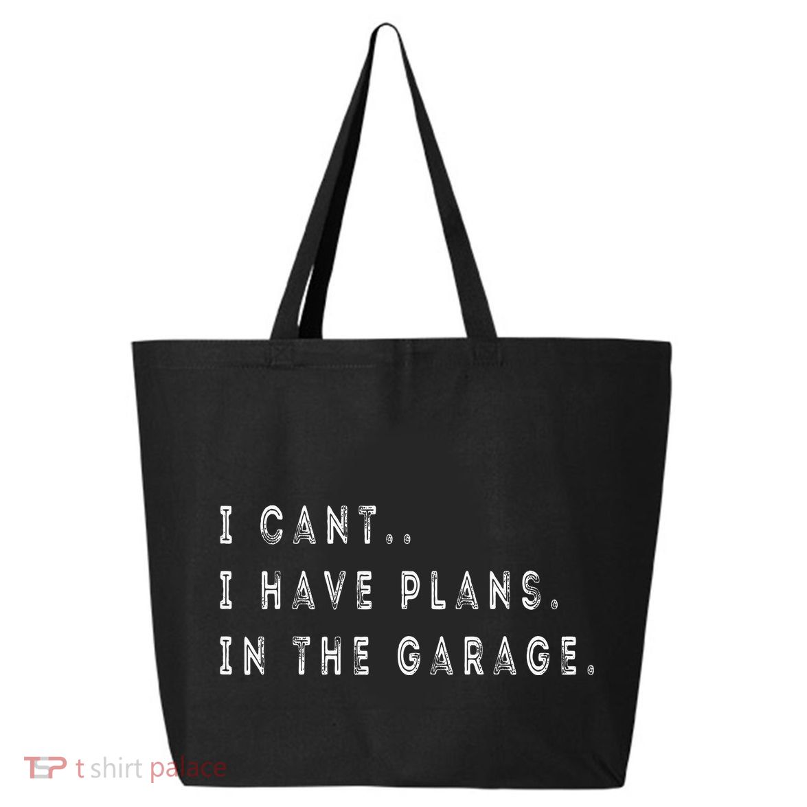 I Cant I Have Plans In The Garage Funny 25L Jumbo Tote
