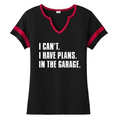 I Cant I Have Plans In The Garage Mechanic Saying Gift Ladies Halftime Notch Neck Tee