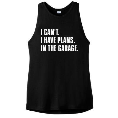 I Cant I Have Plans In The Garage Mechanic Saying Gift Ladies PosiCharge Tri-Blend Wicking Tank