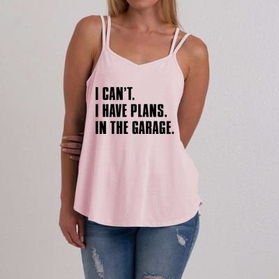 I Cant I Have Plans In The Garage Mechanic Saying Gift Women's Strappy Tank