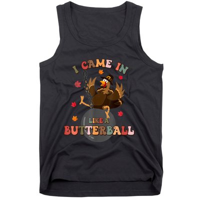 I Came In Like A Butterball Funny Turkey Thanksgiving Tank Top