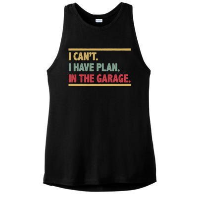 I Can't I Have Plans In The Garage Mechanic Design Funny Gift Ladies PosiCharge Tri-Blend Wicking Tank