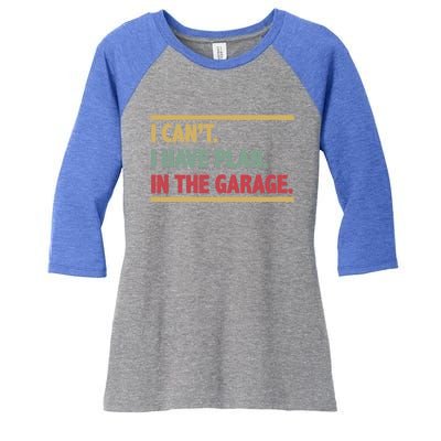 I Can't I Have Plans In The Garage Mechanic Design Funny Gift Women's Tri-Blend 3/4-Sleeve Raglan Shirt