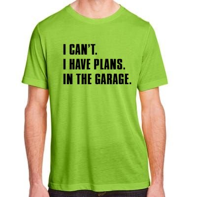 I Cant I Have Plans In The Garage Mechanic Saying Gift Adult ChromaSoft Performance T-Shirt