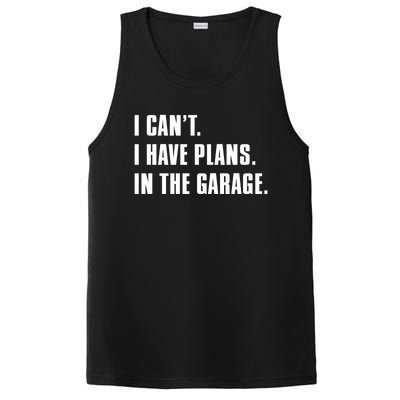 I Cant I Have Plans In The Garage Mechanic Saying Gift PosiCharge Competitor Tank