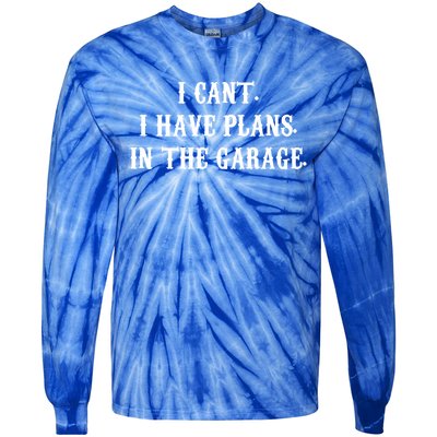 I Can't I Have Plans In The Garage Mechanic Diy Saying Gift Tie-Dye Long Sleeve Shirt