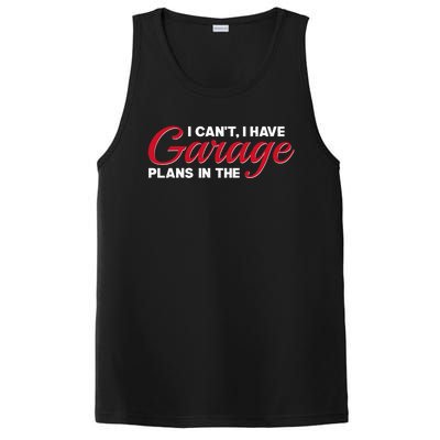 I Can't I Have Plans In The Garage Gift PosiCharge Competitor Tank