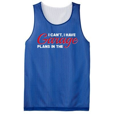 I Can't I Have Plans In The Garage Gift Mesh Reversible Basketball Jersey Tank