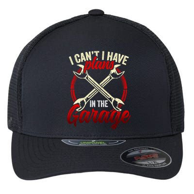 I Can't I Have Plans In The Garage Mechanic Tools Car Hobby Cool Gift Flexfit Unipanel Trucker Cap