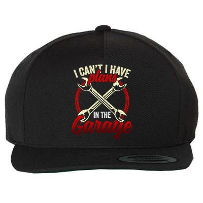 I Can't I Have Plans In The Garage Mechanic Tools Car Hobby Cool Gift Wool Snapback Cap