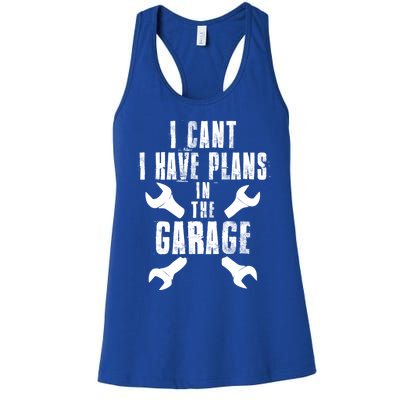 I Cant I Have Plans In The Garage Mechanics Mechanical Gift Women's Racerback Tank