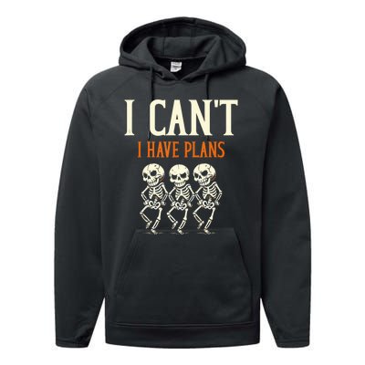 I CanT I Have Plans Skeletons Performance Fleece Hoodie