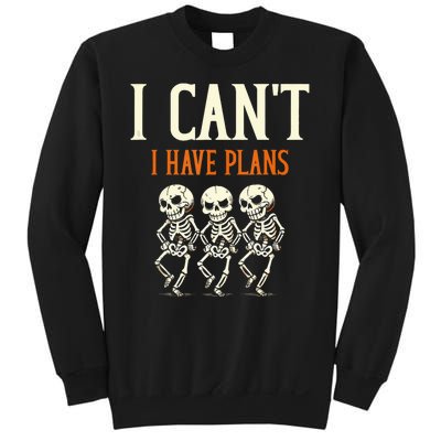 I CanT I Have Plans Skeletons Sweatshirt