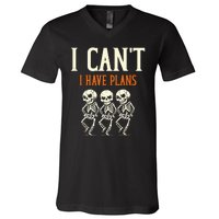 I CanT I Have Plans Skeletons V-Neck T-Shirt