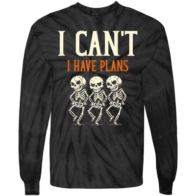 I CanT I Have Plans Skeletons Tie-Dye Long Sleeve Shirt