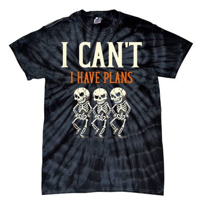 I CanT I Have Plans Skeletons Tie-Dye T-Shirt