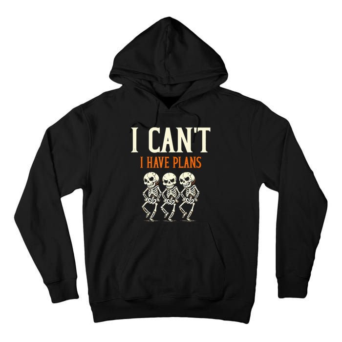 I CanT I Have Plans Skeletons Tall Hoodie