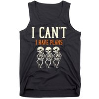 I CanT I Have Plans Skeletons Tank Top