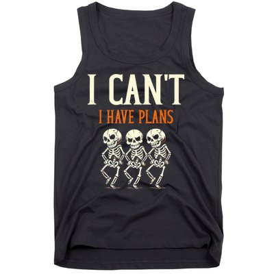 I CanT I Have Plans Skeletons Tank Top