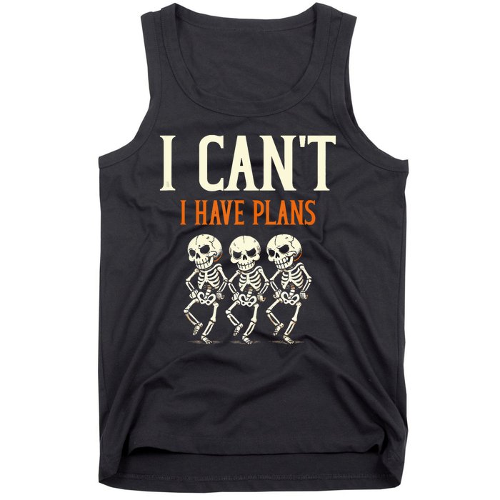 I CanT I Have Plans Skeletons Tank Top