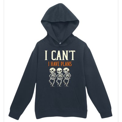 I CanT I Have Plans Skeletons Urban Pullover Hoodie