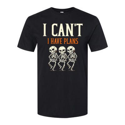 I CanT I Have Plans Skeletons Softstyle CVC T-Shirt