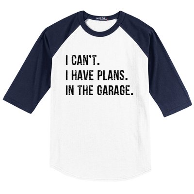 I Cant I Have Plans In The Garage Gift Baseball Sleeve Shirt