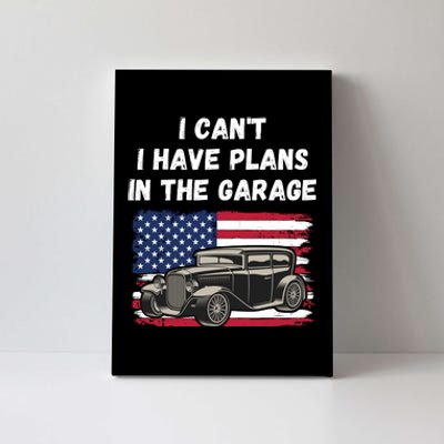 I Can’t I Have Plans In The Garage, Garage, Funny Mechanic Canvas