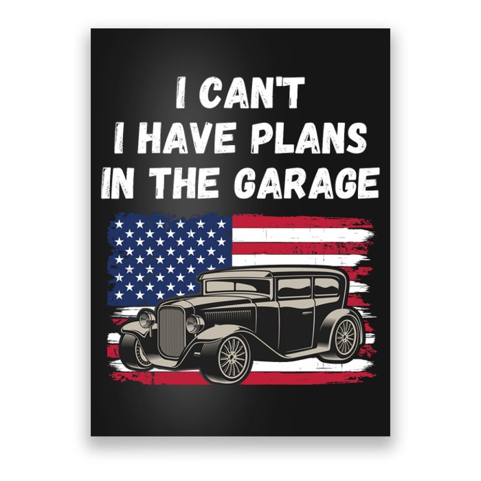 I Can’t I Have Plans In The Garage, Garage, Funny Mechanic Poster