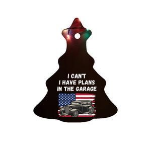 I Can’t I Have Plans In The Garage, Garage, Funny Mechanic Ceramic Tree Ornament