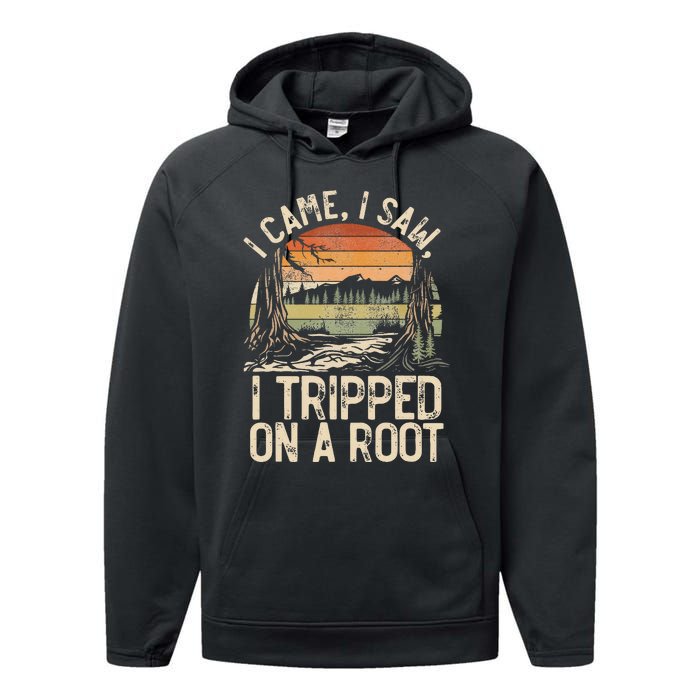 I Came I Saw I Tripped On A Root Hiking Adventure Nature Performance Fleece Hoodie