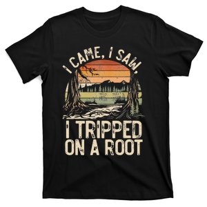 I Came I Saw I Tripped On A Root Hiking Adventure Nature T-Shirt