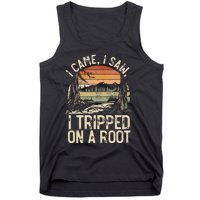 I Came I Saw I Tripped On A Root Hiking Adventure Nature Tank Top