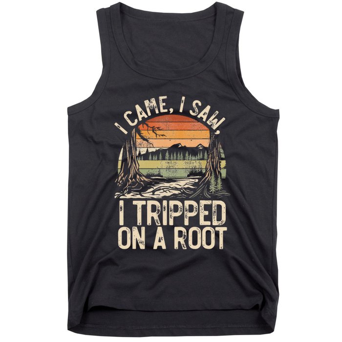 I Came I Saw I Tripped On A Root Hiking Adventure Nature Tank Top