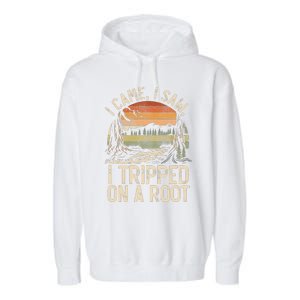 I Came I Saw I Tripped On A Root Hiking Adventure Nature Garment-Dyed Fleece Hoodie